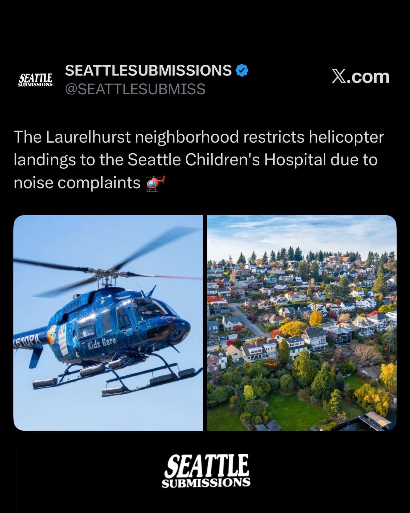Screenshot of an X post by Seattle Submissions reading "The Laurelhurst neighborhood restricts helicopter landings to the Seattle Children's Hospital due to noise complaints," with a helicopter image and an aerial photo of the Laurelhurst neighbourhood.